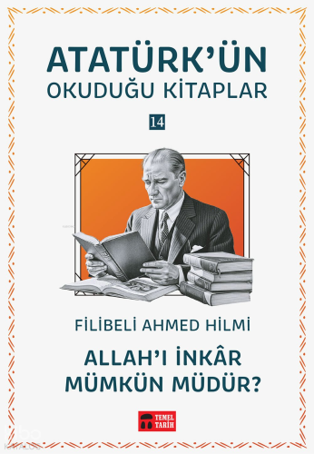 Allah'ı İnkar Mümkün müdür?;Atatürk'ün Okuduğu Kitaplar 14 | Şehbender