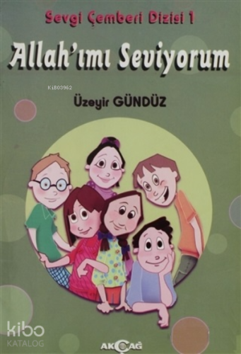 Allah'ımı Seviyorum - Sevgi Çemberi Dizisi 1