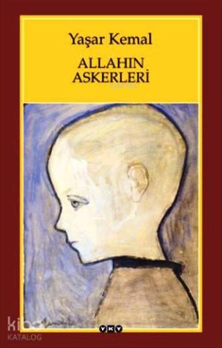 Allahın Askerleri | Yaşar Kemal | Yapı Kredi Yayınları ( YKY )
