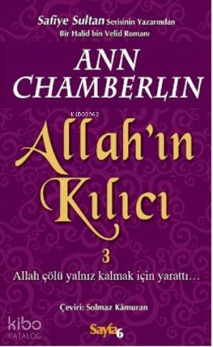 Allah'ın Kılıcı 3; Allah Çölü Yalnız Kalmak İçin Yarattı