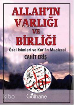Allah'ın Varlığı ve Birlii; Özel İsimleri ve Kur'an Mucizesi