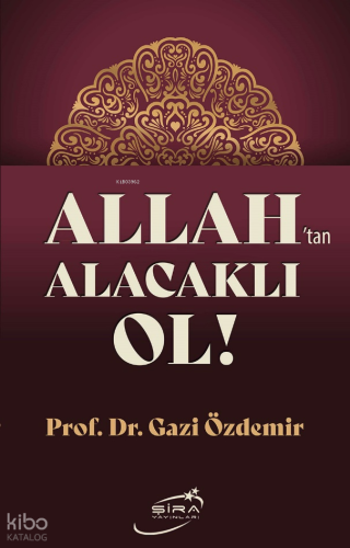 Allah'tan Alacaklı Ol! | Gazi Özdemir | Şira Yayınları