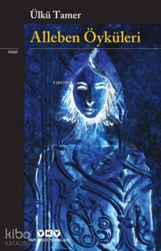 Alleben Öyküleri | Ülkü Tamer | Yapı Kredi Yayınları ( YKY )