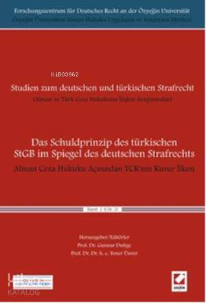 Alman Ceza Hukuku Açısından TCKnın Kusur İlkesi Cilt:2; Das Schuldprinzip des türkischen StGB im Spiegel des deutschen Strafrechts