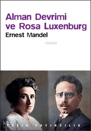 Alman Devrimi ve Rosa Luxemburg | Ernest Mandel | Yazın Yayıncılık