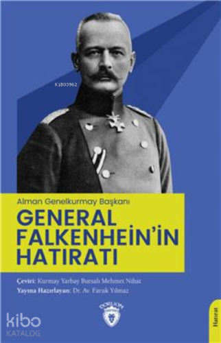 (Alman Genelkurmay Başkanı) General Falkenhein’İn Hatıratı | Faruk Yıl
