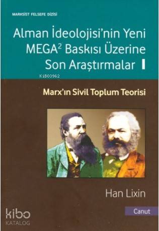 Alman İdeolojis'nin Yeni Mega Baskısı Üzerine Son Araştırmalar 1; Marx'ın Sivil Toplum Teorisi
