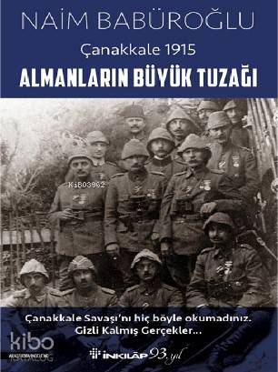 Almanların Büyük Tuzağı - Çanakkale 1915 | Naim Babüroğlu | İnkılâp Ki