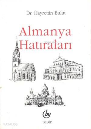 Almanya Hatıraları | Hayrettin Bulut | Bedir Yayınları