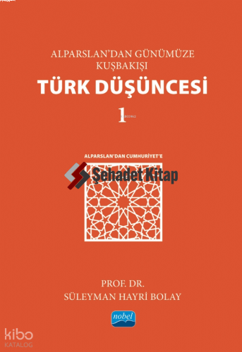 Alparslan’dan Günümüze Kuşbakışı Türk Düşüncesi 1;Alparslan’dan Cumhuriyet’e