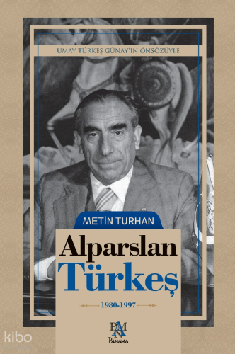 Alparslan Türkeş (1980-1997) | Metin Turhan | Panama Yayıncılık