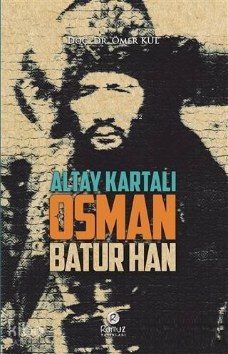 Altay Kartalı Osman Batur Han | Ömer Kul | Rumuz Yayınevi