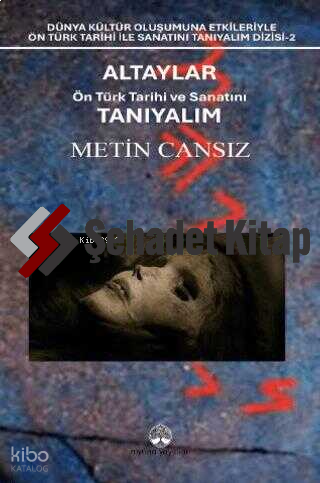 Altaylar: Ön Türk Tarihi ve Sanatını Tanıyalım