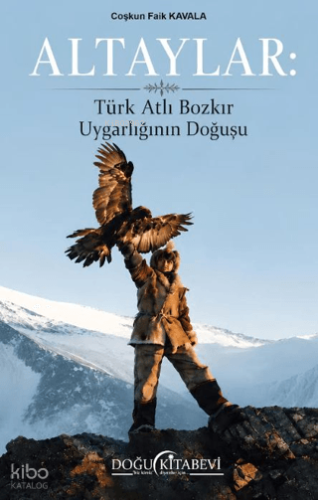 Altaylar: Türk Atlı Bozkır Uygarlığının Doğuşu