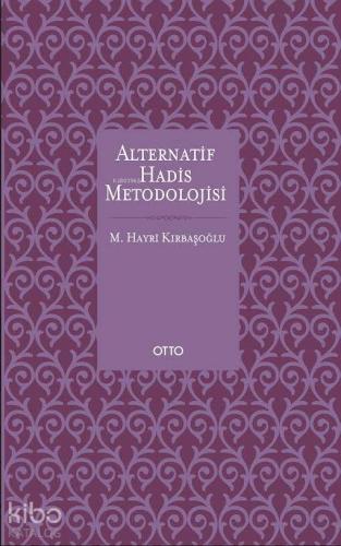 Alternatif Hadis Metodolojisi (Ciltli) | M. Hayri Kırbaşoğlu | Otto Ya
