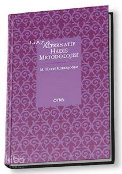 Alternatif Hadis Metodolojisi | M. Hayri Kırbaşoğlu | Otto Yayınları