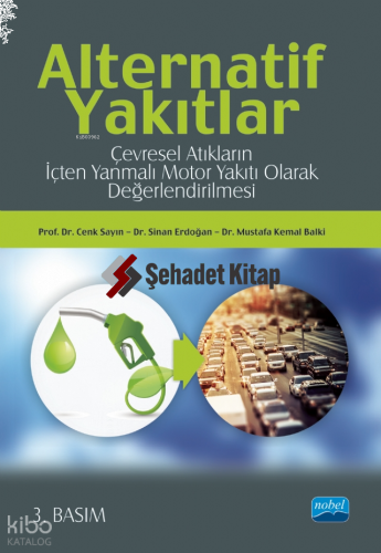 Alternatif Yakıtlar: Çevresel Atıkların İçten Yanmalı Motor Yakıtı Olarak Değerlendirilmesi