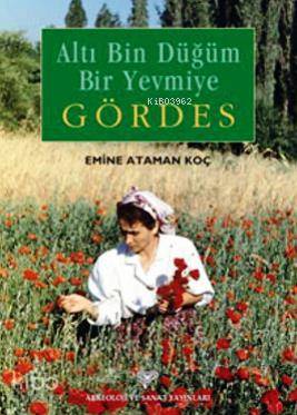 Altı Bin Düğüm Bir Yevmiye Gördes