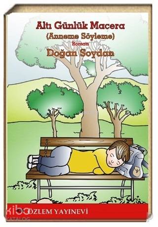 Altı Günlük Macera (Anneme Söyleme)