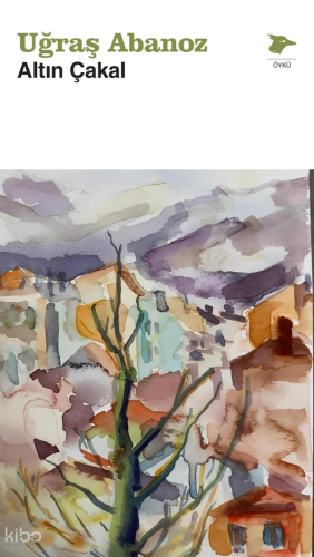 Altın Çakal | Uğraş Abanoz | Alakarga Sanat Yayınları