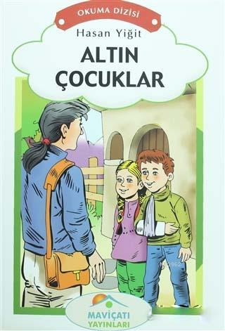 Altın Çocuklar; 3. Sınıf Okuma Dizisi | Hasan Yiğit | Maviçatı Yayınla