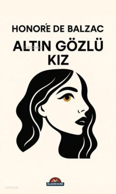Altın Gözlü Kız | Honore De Balzac | Klasikhane Yayınları