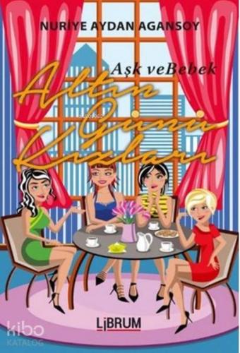 Altın Günü Kızları; Aşk ve Bebek