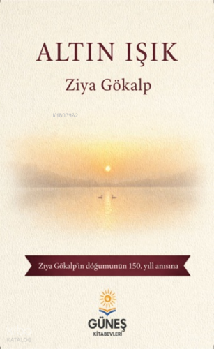 Altın Işık | Ziya Gökalp | Güneş Kitabevleri Yayınları