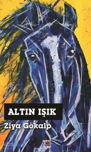 Altın Işık | Ziya Gökalp | Elips Kitap