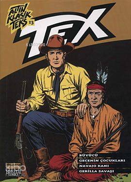 Altın Klasik Tex Sayı 13; Büyücü - Gecenin Çocukları - Navajo Kanı - Gerilla Savaşı