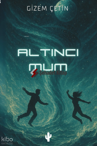 Altıncı Mum | Gizem Çetin | Kaktüs Sanat