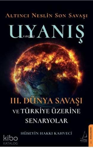 Altıncı Neslin Son Savaşı - Uyanış; 3. Dünya Savaşı ve Türkiye Üzerine Senaryolar