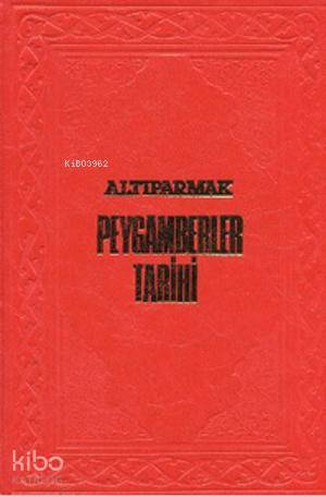 Altıparmak Peygamberler Tarihi | Mevlüt Karaca | Hisar Yayınevi
