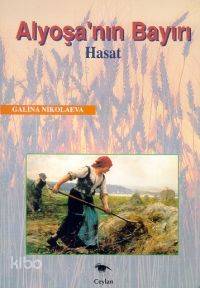 Alyoşa´nın Bayırı; Hasat