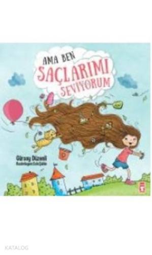 Ama Ben Saçlarımı Seviyorum | Gürsoy Düzenli | Timaş Çocuk