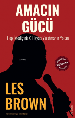Amacın Gücü;Hep İstediğiniz O Hayatı Yaratmanın Yolları