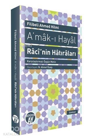 A'mâk-ı Hayâl; Râcî'nin Hâtırâları | Şehbenderzâde Filibeli Ahmed Hilm