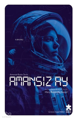 Amansız Ay - Astronot Kadın Serisi