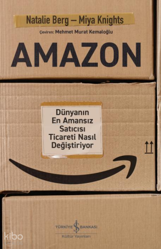 Amazon – Dünyanın En Amansız Satıcısı Ticareti Nasıl Değiştiriyor