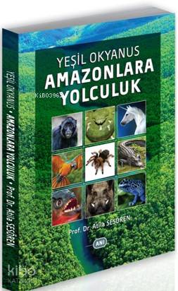 Amazonlara Yolculuk; Yeşil Okyanus
