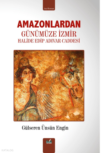 Amazonlardan Günümüze İzmir;Halide Edip Adıvar Caddesi