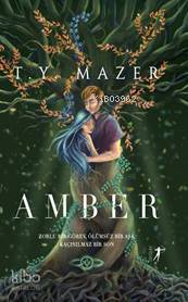 Amber; Zorlu Bir Görev Ölümsüz Bir Aşk Kaçınılmaz Bir Son