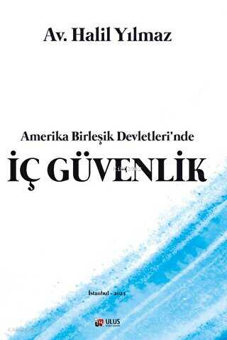 Amerika Birleşik Devletleri'nde İç Güvenlik | Halil Yılmaz | Ulus Medy