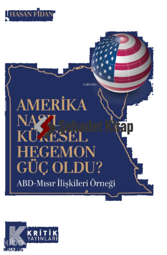 Amerika Nasıl Küresel Hegemon Güç Oldu?