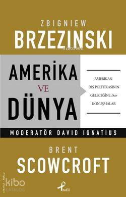 Amerika ve Dünya; Amerikan Dış Politikasının Geleceğine Dair Konuşmala