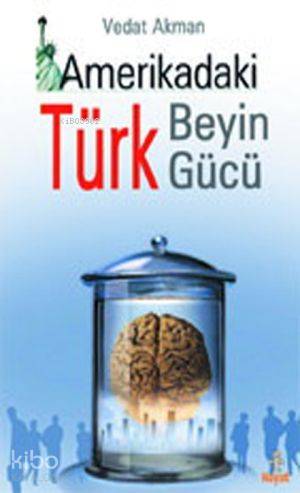 Amerikadaki Türk Beyin Gücü