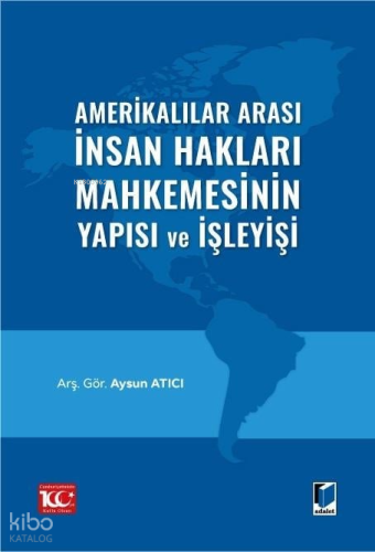 Amerikalılar Arası İnsan Hakları Mahkemesinin Yapısı ve İşleyişi