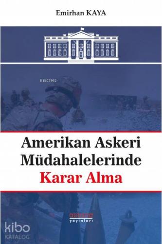 Amerikan Askeri Müdahalelerinde Karar Alma