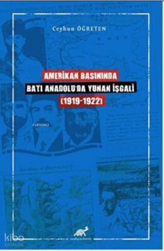 Amerikan Basınında Batı Anadolu’da Yunan İşgali (1919-1922)