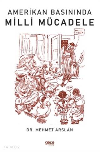 Amerikan Basınında Milli Mücadele | Mehmet Arslan | Gece Kitaplığı Yay